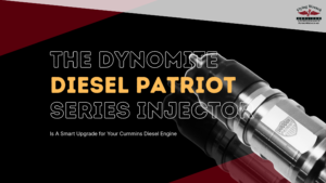 The Dynomite Diesel Patriot Series™ Is A Smart Upgrade for Your Cummins Diesel Engine